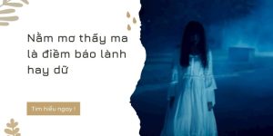 Giải thích định nghĩa mơ thấy ma